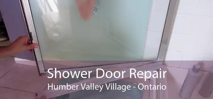 Shower Door Repair Humber Valley Village - Ontario