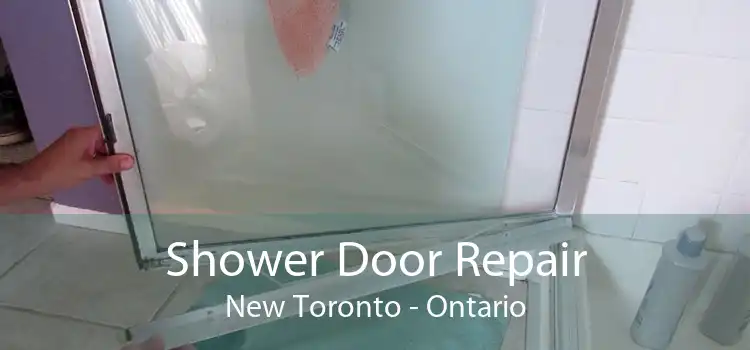 Shower Door Repair New Toronto - Ontario