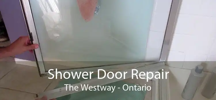 Shower Door Repair The Westway - Ontario