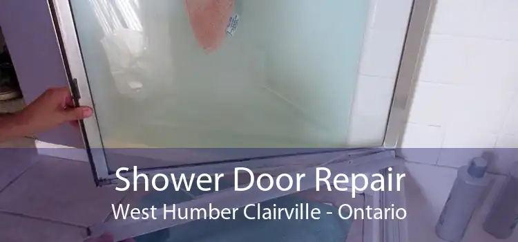 Shower Door Repair West Humber Clairville - Ontario