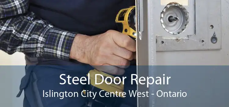 Steel Door Repair Islington City Centre West - Ontario