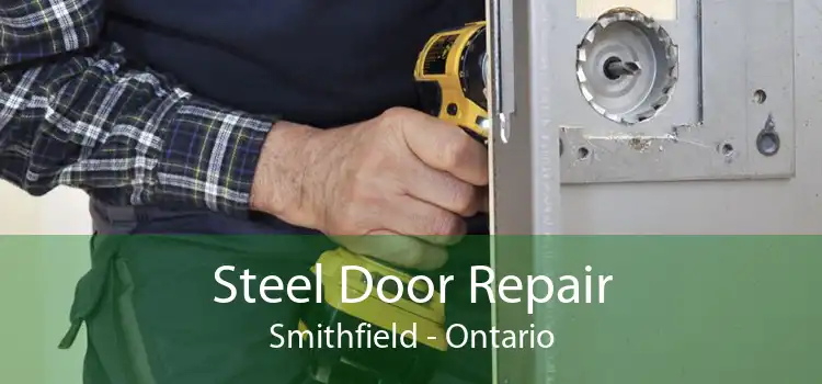 Steel Door Repair Smithfield - Ontario