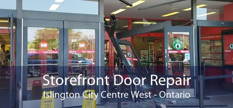 Storefront Door Repair Islington City Centre West - Ontario