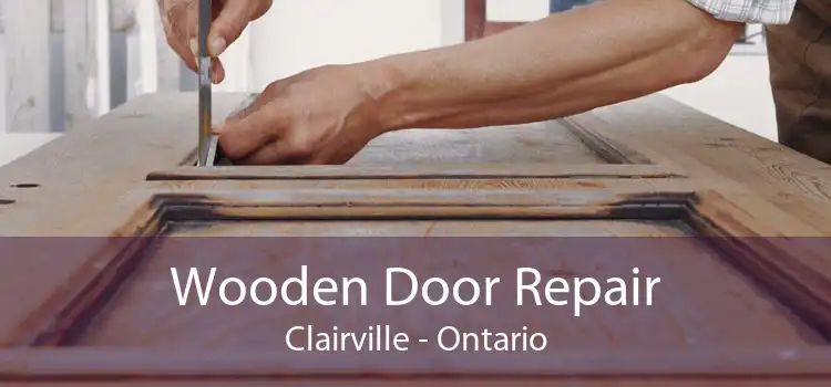 Wooden Door Repair Clairville - Ontario