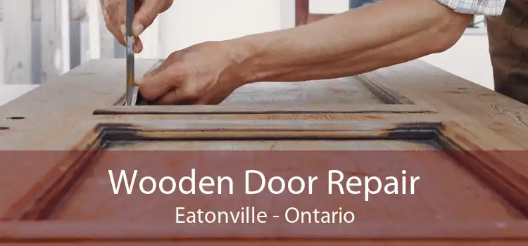 Wooden Door Repair Eatonville - Ontario