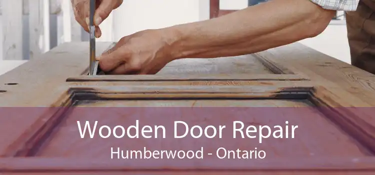 Wooden Door Repair Humberwood - Ontario