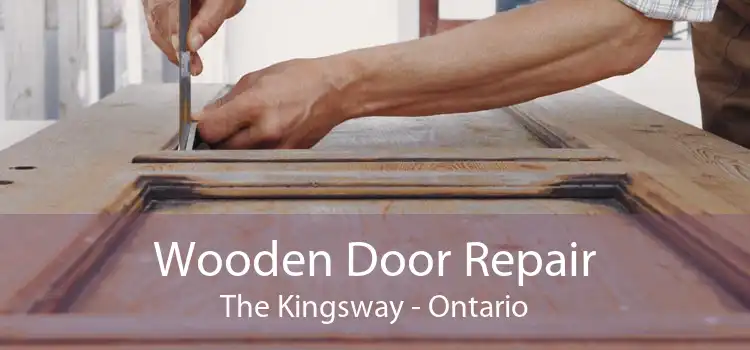 Wooden Door Repair The Kingsway - Ontario