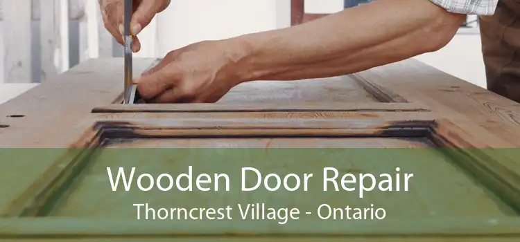 Wooden Door Repair Thorncrest Village - Ontario