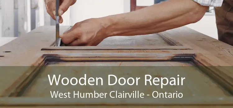 Wooden Door Repair West Humber Clairville - Ontario